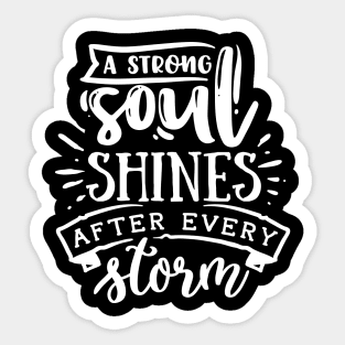 A strong soul shines after every storm, Positive, Motivation, Quote, Saying Sticker